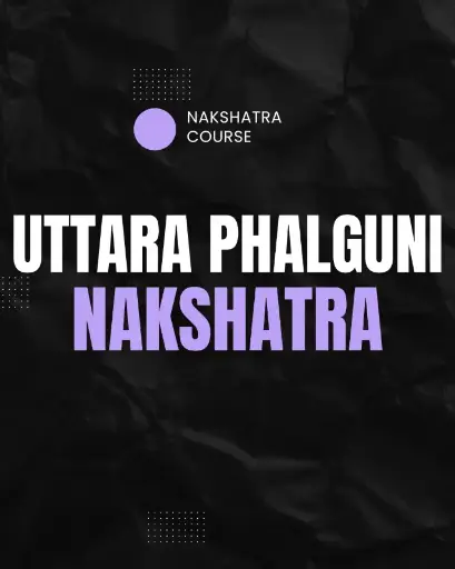 Uttara Phalguni Nakshatra 
